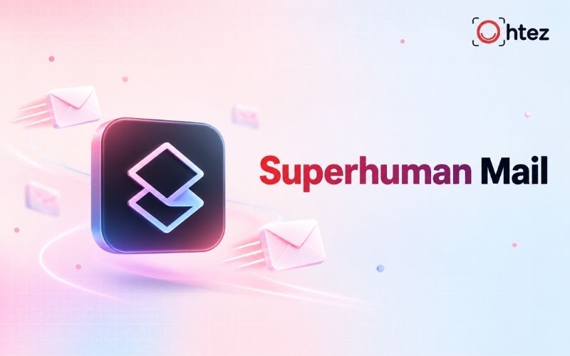 Superhuman Mail – Tăng tốc xử lý và phản hồi email